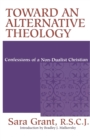 Toward an Alternative Theology : Confessions of a Non-Dualist Christian - Book
