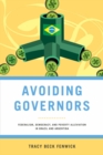 Avoiding Governors : Federalism, Democracy, and Poverty Alleviation in Brazil and Argentina - eBook
