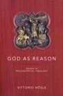 God as Reason : Essays in Philosophical Theology - eBook