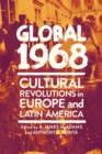 Global 1968 : Cultural Revolutions in Europe and Latin America - Book