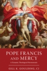 Pope Francis and Mercy : A Dynamic Theological Hermeneutic - Book