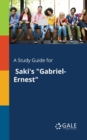 A Study Guide for Saki's "Gabriel-Ernest" - Book