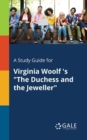 A Study Guide for Virginia Woolf 's "The Duchess and the Jeweller" - Book
