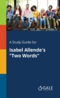 A Study Guide for Isabel Allende's "Two Words" - Book