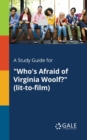 A Study Guide for "Who's Afraid of Virginia Woolf?" (lit-to-film) - Book