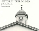 Historic Buildings of Centre County, Pennsylvania - Book