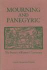 Mourning and Panegyric : The Poetics of Pastoral Ceremony - Book
