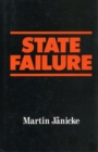 State Failure : The Impotence of Politics in Industrial Society - Book