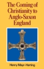 The Coming of Christianity to Anglo-Saxon England : Third Edition - Book