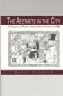 The Aesthete in the City : The Philosophy and Practice of American Abstract Painting in the 1980s - Book