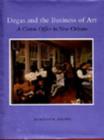 Degas and the Business of Art : “A Cotton Office in New Orleans” - Book