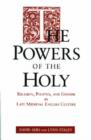 The Powers of the Holy : Religion, Politics and Gender in Late Medieval English Culture - Book