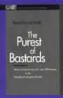 The Purest of Bastards : Works of Mourning, Art and Affirmation in the Thought of Jacques Derrida - Book
