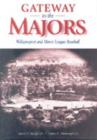 Gateway to the Majors : Williamsport and Minor League Baseball - Book