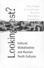 Looking West? : Cultural Globalization and Russian Youth Cultures - Book