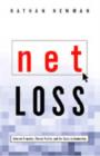 Net Loss : Internet Prophets, Private Profits, and the Costs to Community - Book