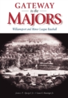 Gateway to the Majors : Williamsport and Minor League Baseball - Book