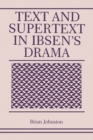 Text and Supertext in Ibsen's Drama - Book