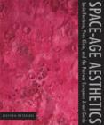 Space-Age Aesthetics : Lucio Fontana, Yves Klein, and the Postwar European Avant-Garde - Book
