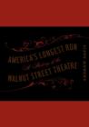 America's Longest Run : A History of the Walnut Street Theatre - Book