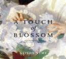 A Touch of Blossom : John Singer Sargent and the Queer Flora of Fin-de-Siecle Art - Book
