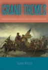 Grand Themes : Emanuel Leutze, Washington Crossing the Delaware, and American History Painting - Book