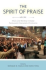 The Spirit of Praise : Music and Worship in Global Pentecostal-Charismatic Christianity - Book