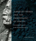 Albrecht Durer and the Embodiment of Genius : Decorating Museums in the Nineteenth Century - Book