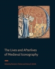 The Lives and Afterlives of Medieval Iconography - Book
