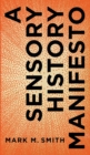 A Sensory History Manifesto - Book