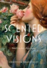 Scented Visions : Smell in Art, 1850-1914 - Book