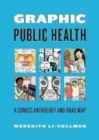 Graphic Public Health : A Comics Anthology and Road Map - Book