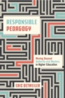 Responsible Pedagogy : Moving Beyond Authority and Mastery in Higher Education - Book