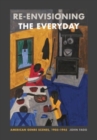 Re-envisioning the Everyday : American Genre Scenes, 1905-1945 - Book