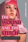 The Wound and the Stitch : A Genealogy of the Female Body from Medieval Iberia to SoCal Chicanx Art - Book