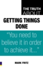 The Truth About Getting Things Done - Book