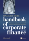 Financial Times Handbook of Corporate Finance, The : A Business Companion to Financial Markets, Decisions and Techniques - Book