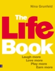 Life Book, The : Laugh More, Love More, Play More, Earn More - Book