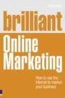 Brilliant Online Marketing : How to Use The Internet to Market Your Business - Book