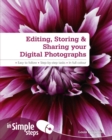 Editing, Storing & Sharing Your Digital Photos in Simple Steps - Book