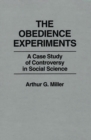 The Obedience Experiments : A Case Study of Controversy in Social Science - Book