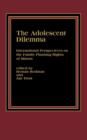 The Adolescent Dilemma : International Perspectives on the Family Planning Rights of Minors - Book