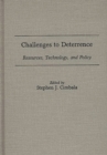 Challenges to Deterrence : Resources, Technology, and Policy - Book