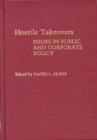 Hostile Takeovers : Issues in Public and Corporate Policy - Book