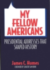 My Fellow Americans : Presidential Addresses That Shaped History - Book