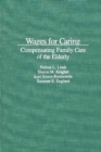Wages for Caring : Compensating Family Care of the Elderly - Book