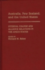 Australia, New Zealand, and the United States : Internal Change and Alliance Relations in the ANZUS States - Book