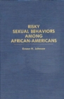 Risky Sexual Behaviors Among African-Americans - Book