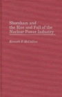 Shoreham and the Rise and Fall of the Nuclear Power Industry - Book