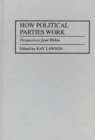 How Political Parties Work : Perspectives from within - Book